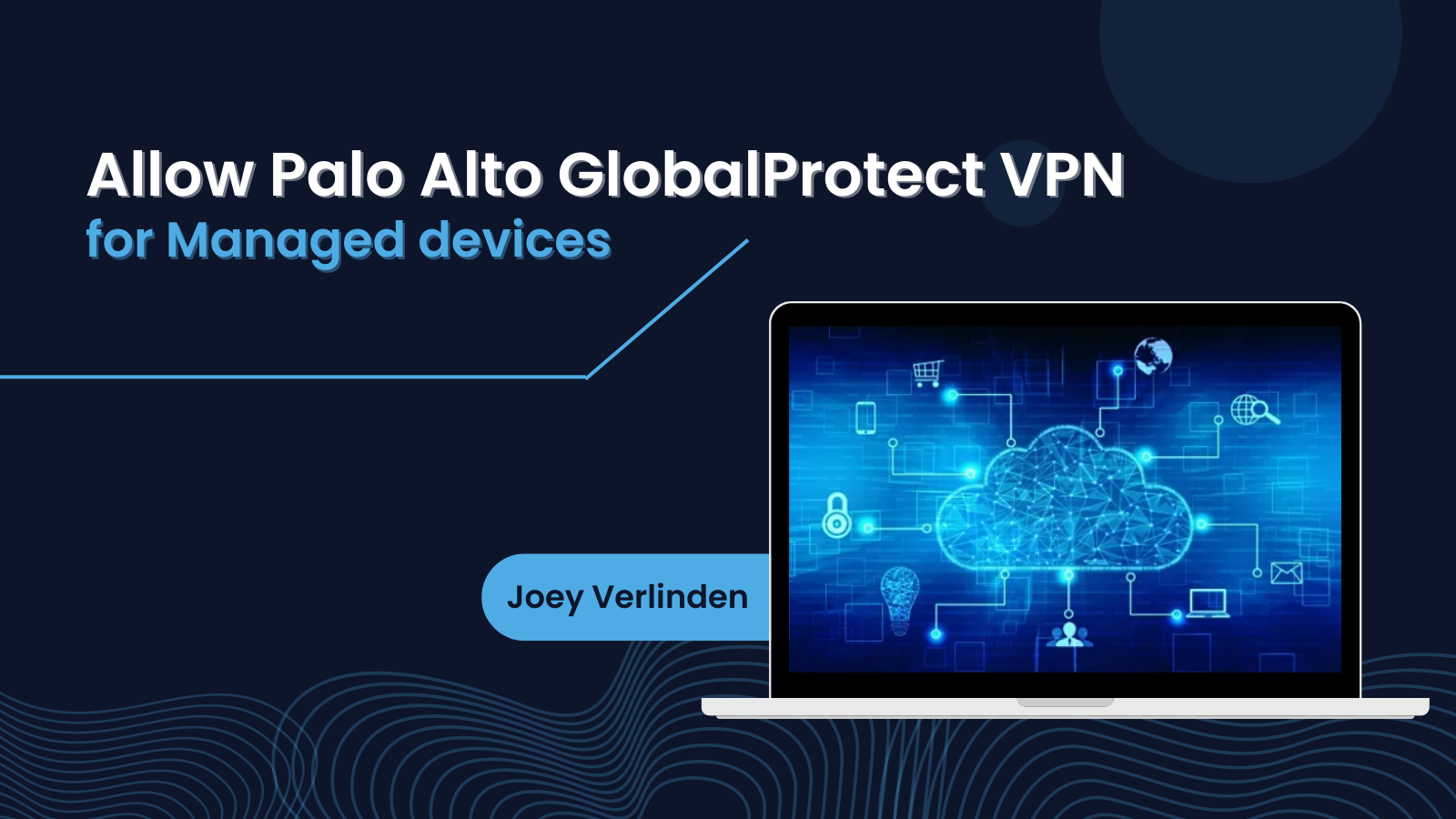 Allow Palo Alto GlobalProtect VPN for managed devices