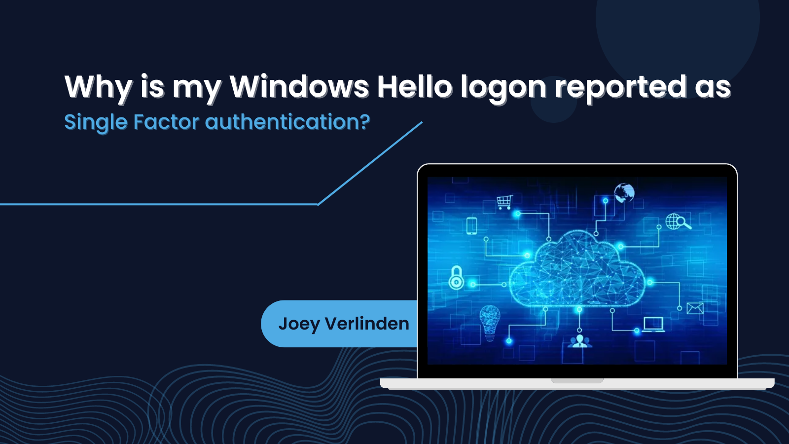 Why is my Windows Hello logon reported as Single Factor authentication?